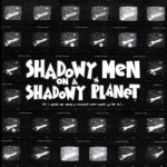 Shadowy Men on a Shadowy Planet
